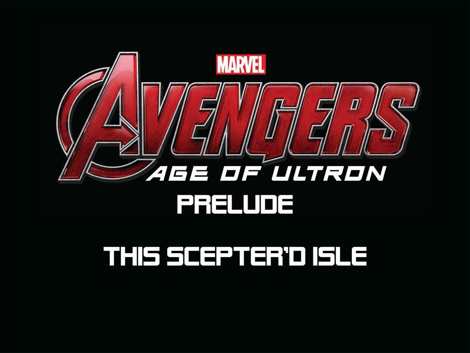 Avengers: Age of Ultron Prelude: This Sceptre'd Isle Infinite Comic Vol. 1 #1