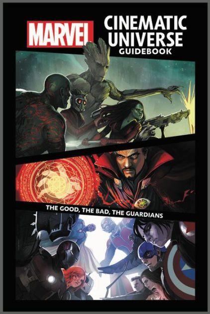 Marvel Cinematic Universe Guidebook: The Good, The Bad, The Guardians Vol. 1 #1